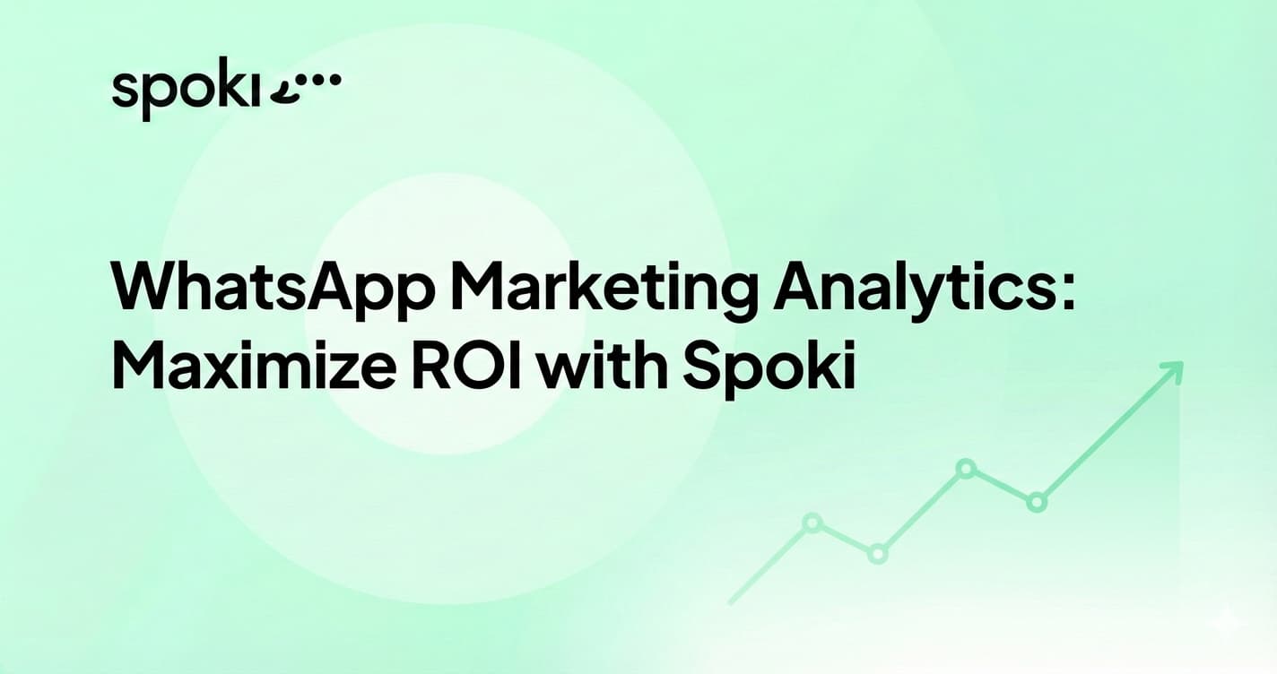 WhatsApp Marketing Analytics: Maximize ROI with Spoki