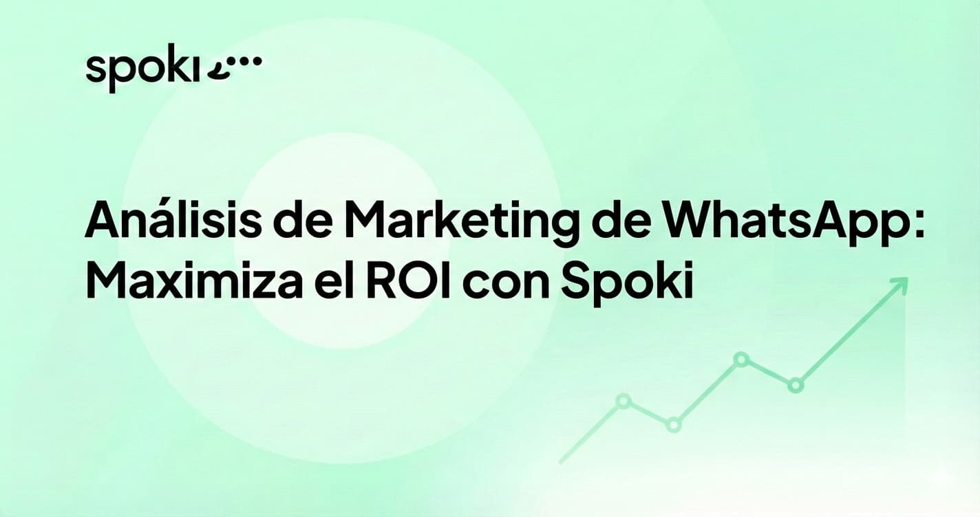 WhatsApp Marketing Analytics: Maximize ROI with Spoki