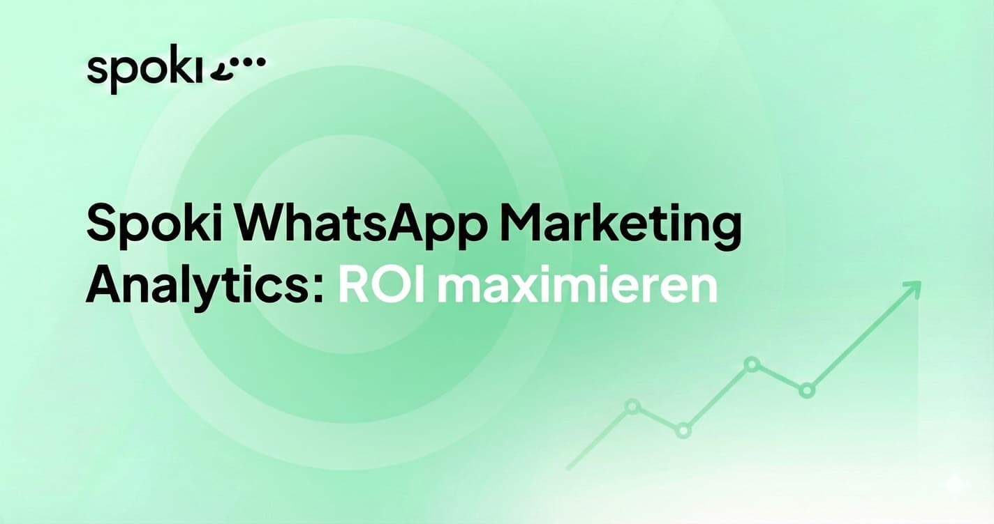 Spoki WhatsApp Marketing Analytics: ROI maximieren