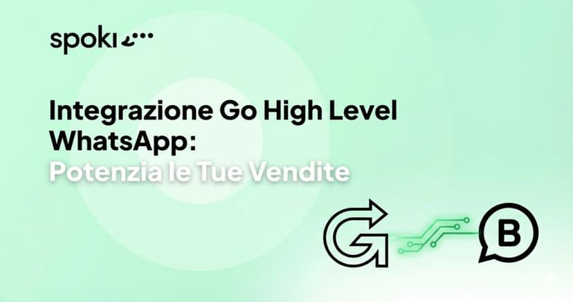 Integrazione Go High Level WhatsApp: Potenzia le Tue Vendite