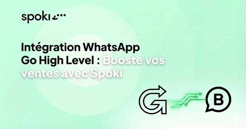 Intégration WhatsApp Go High Level : Booste vos ventes avec Spoki
