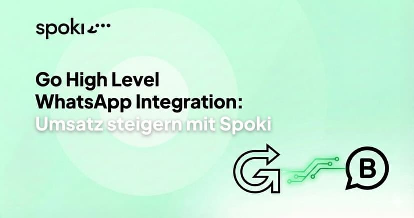 Go High Level WhatsApp Integration: Umsatz steigern mit Spoki