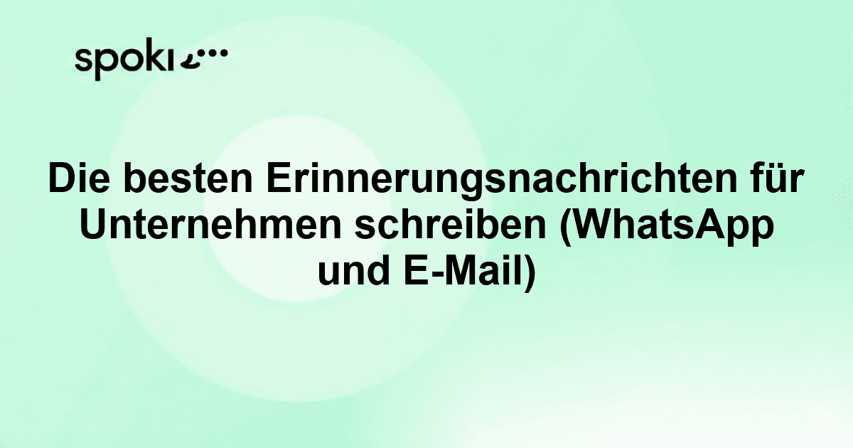 Die besten Erinnerungsnachrichten für Unternehmen schreiben (WhatsApp und E-Mail)