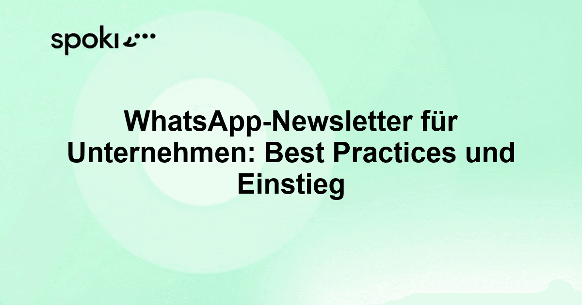 WhatsApp-Newsletter für Unternehmen: Best Practices und Einstieg