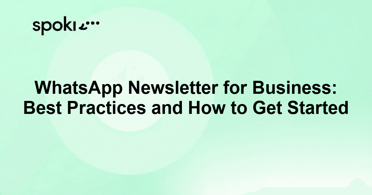 WhatsApp Newsletter for Business: Best Practices and How to Get Started