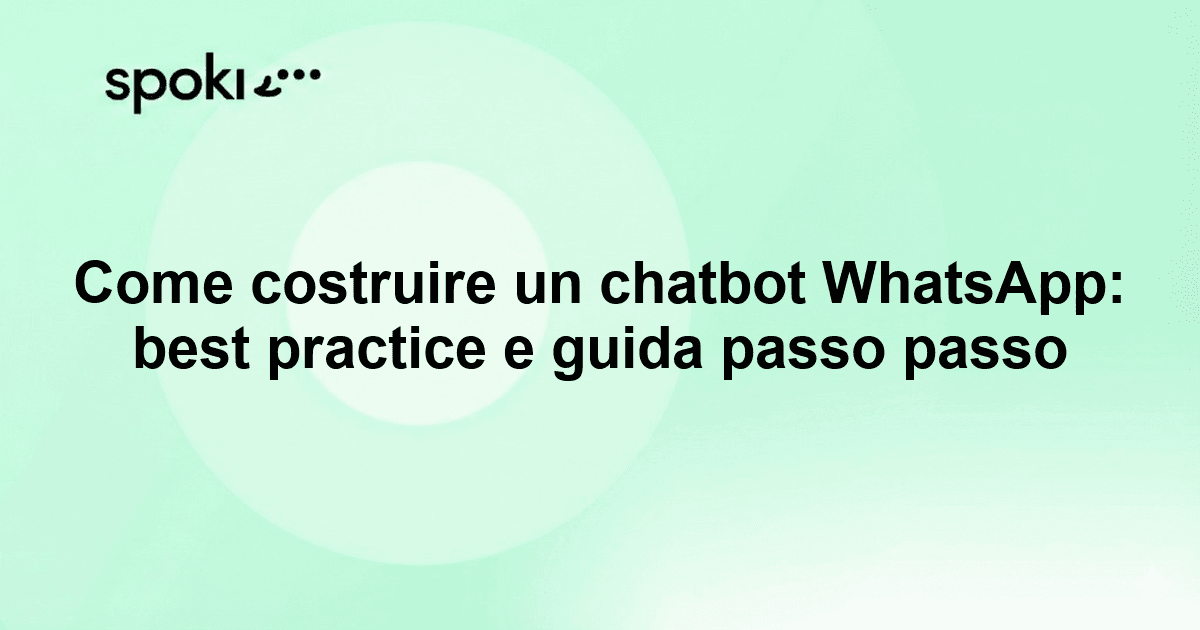 Come costruire un chatbot WhatsApp: best practice e guida passo passo