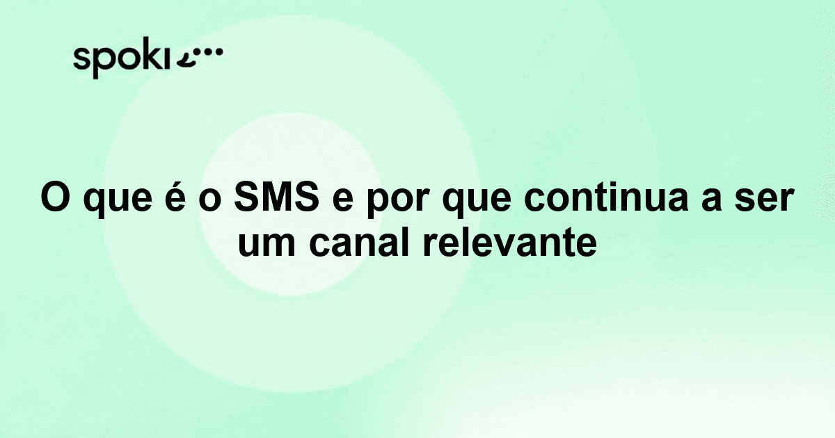 O que é o SMS e por que continua a ser um canal relevante