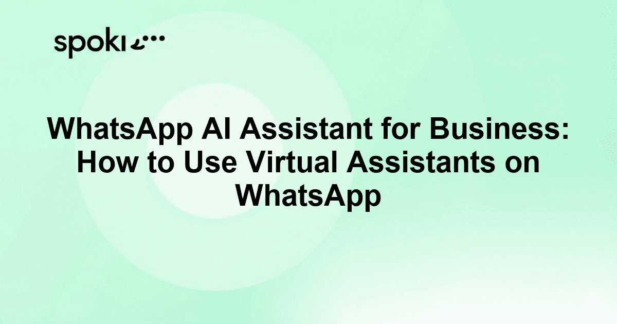 WhatsApp AI Assistant for Business: How to Use Virtual Assistants on WhatsApp