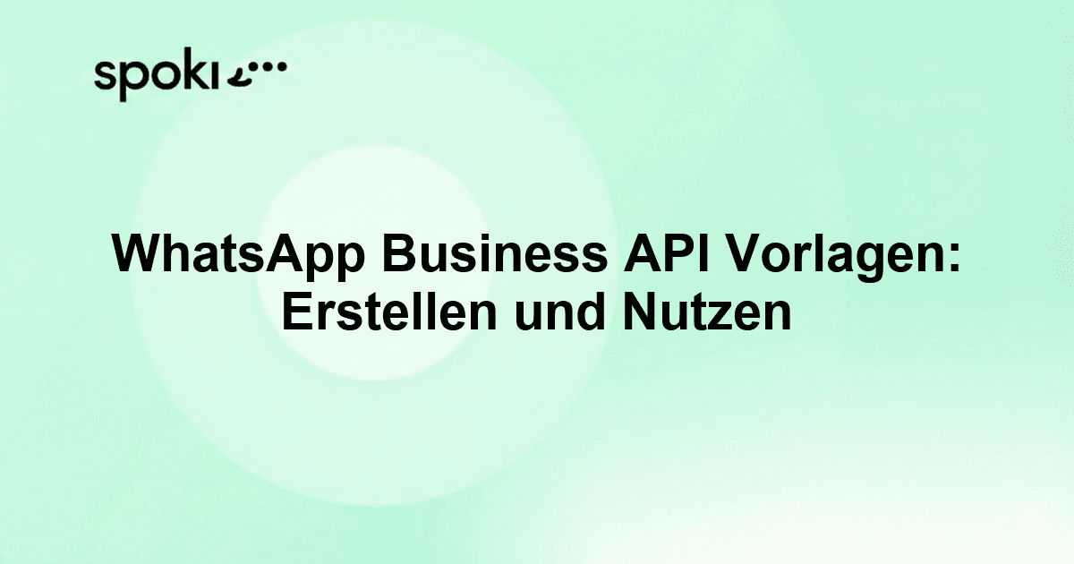 WhatsApp Business API Vorlagen: Erstellen und Nutzen