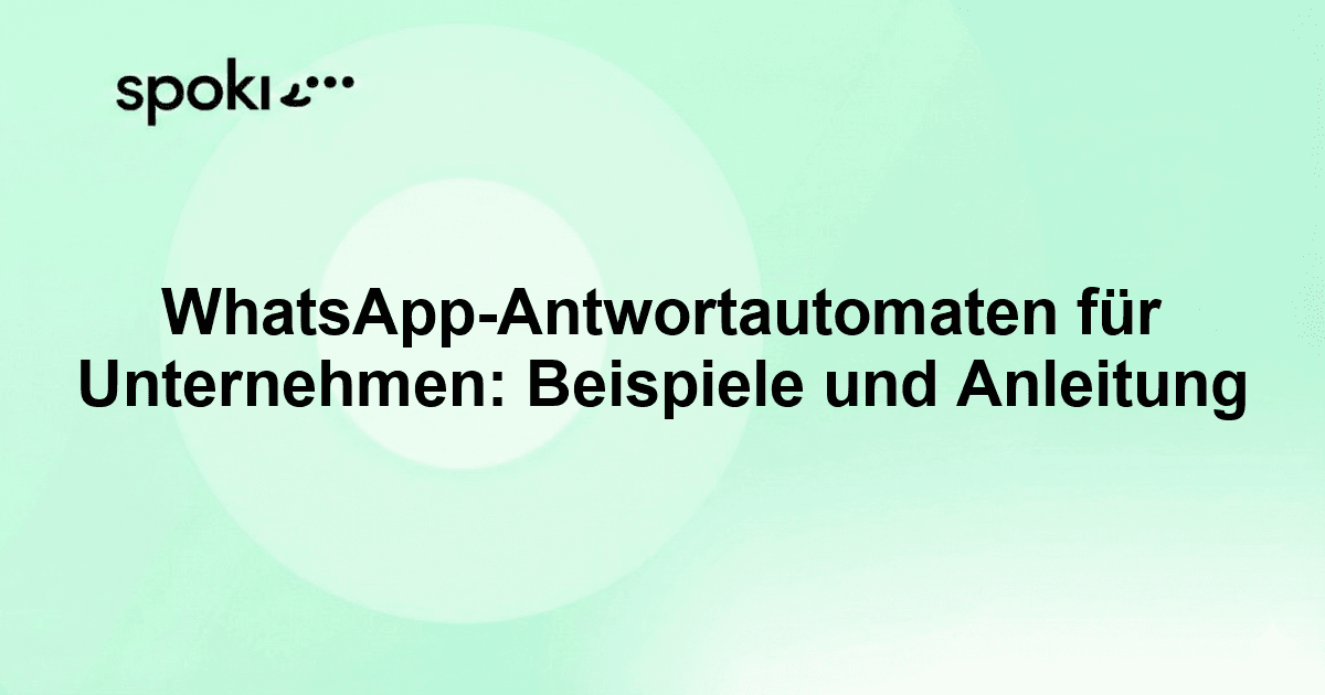 WhatsApp-Antwortautomaten für Unternehmen: Beispiele und Anleitung