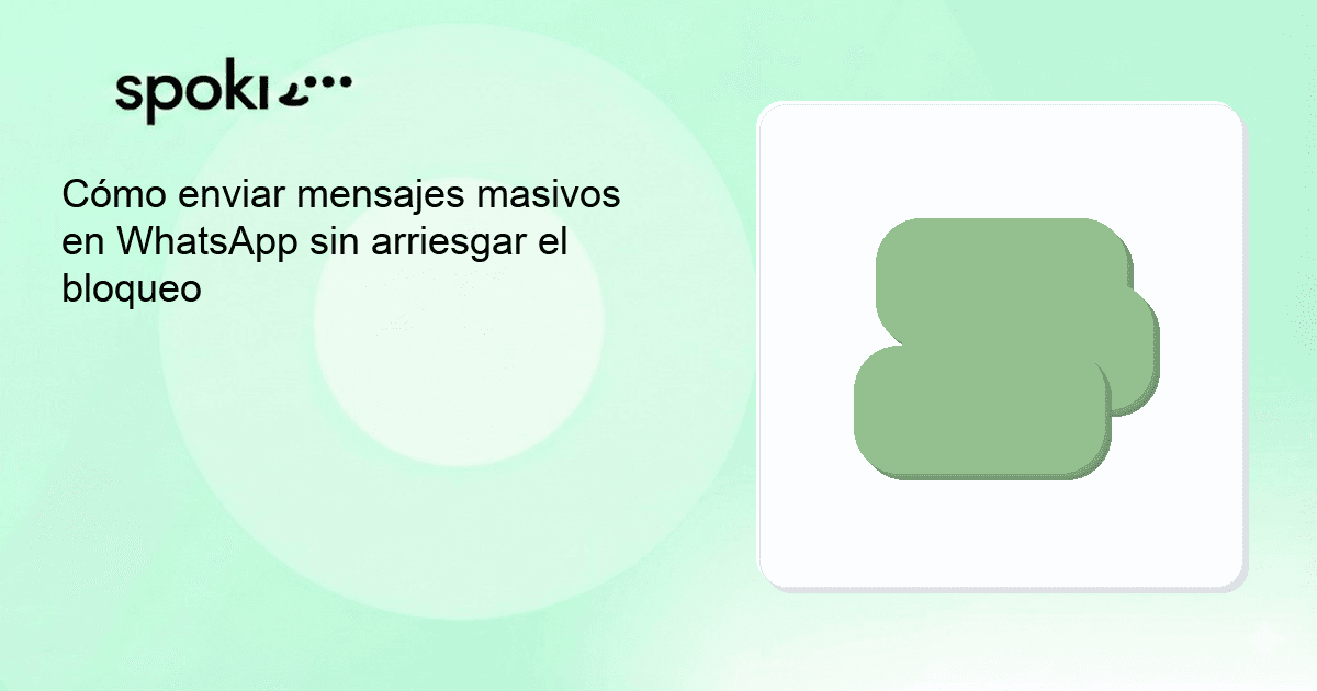 Cómo enviar mensajes masivos en WhatsApp sin arriesgar el bloqueo