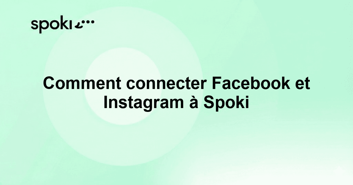 Comment connecter Facebook et Instagram à Spoki
