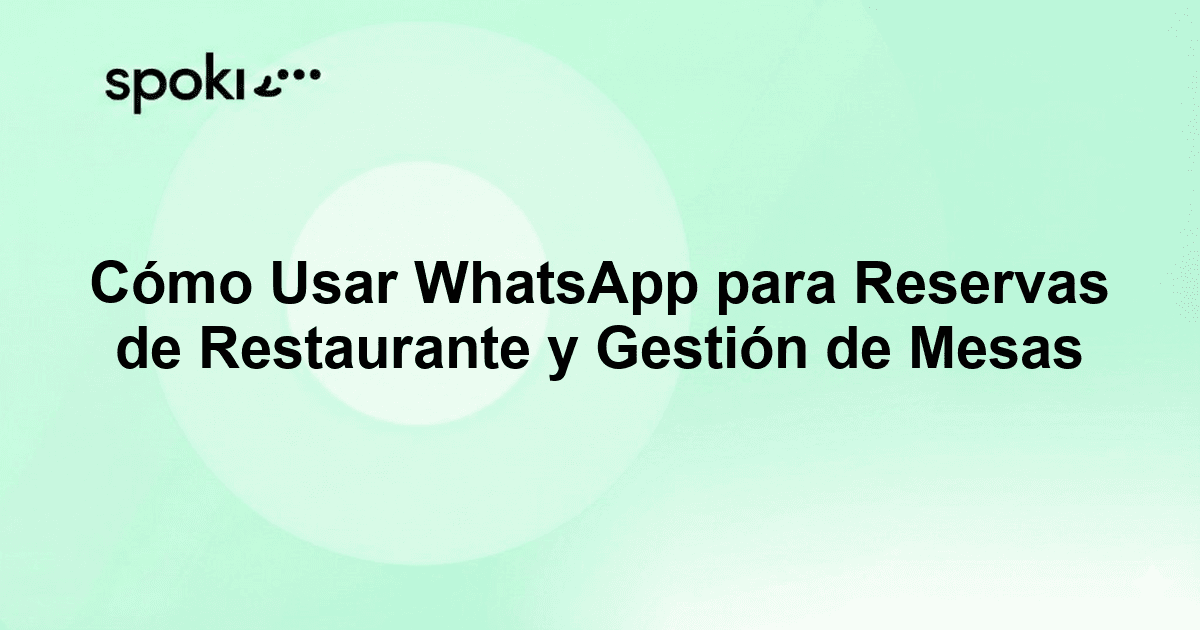 Cómo Usar WhatsApp para Reservas de Restaurante y Gestión de Mesas