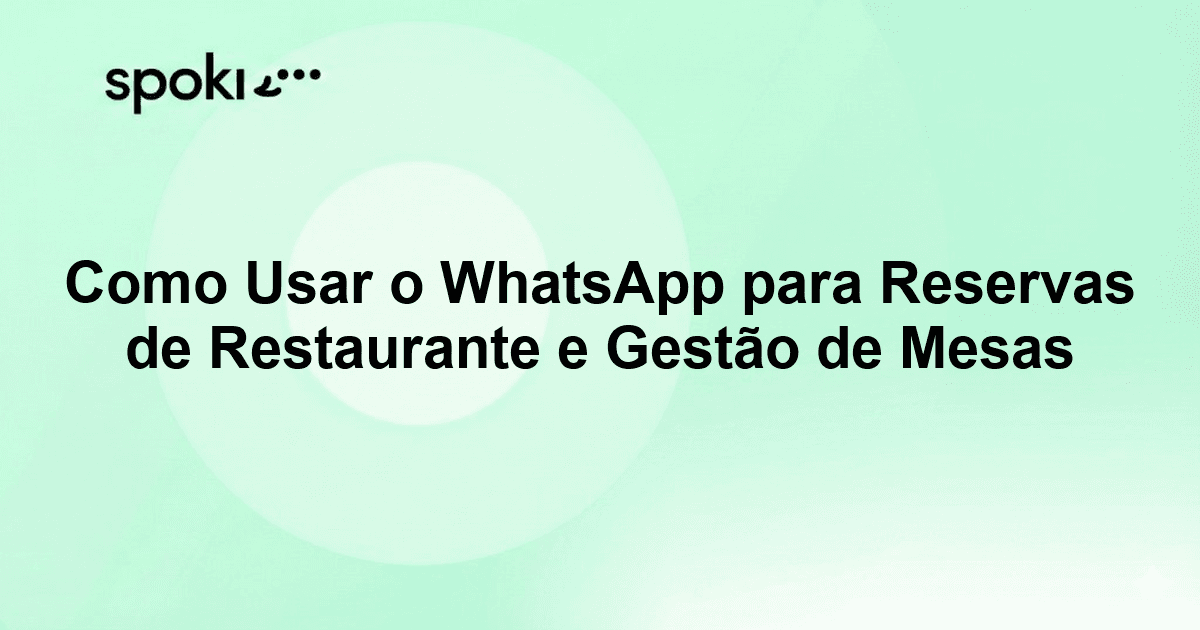 Como Usar o WhatsApp para Reservas de Restaurante e Gestão de Mesas