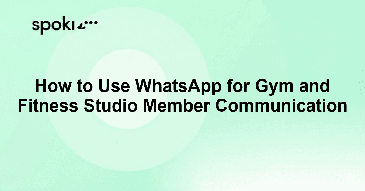 How to Use WhatsApp for Gym and Fitness Studio Member Communication