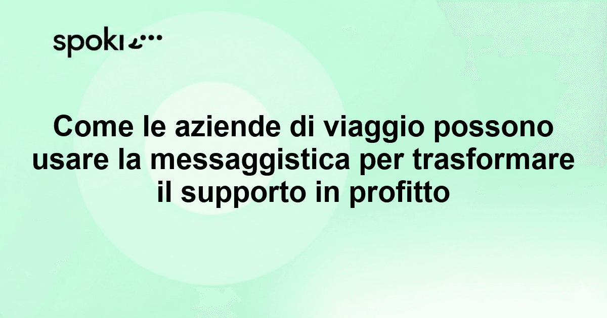 How Travel Companies Can Use Messaging Apps to Turn Support into Profit