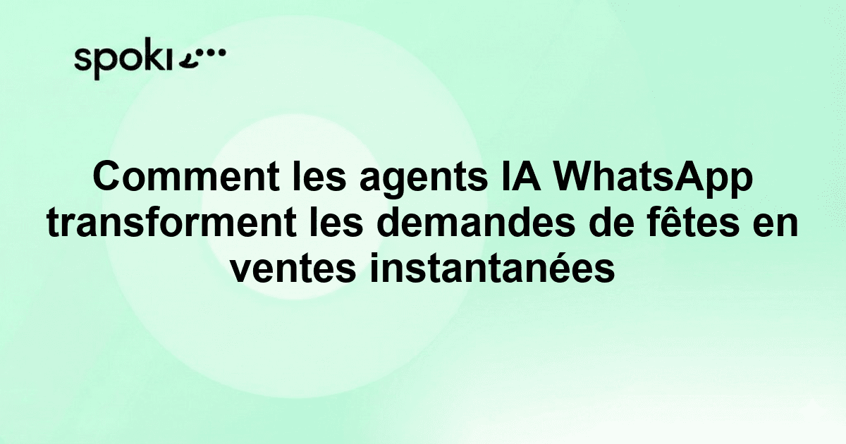 Comment les agents IA WhatsApp transforment les demandes de fêtes en ventes instantanées