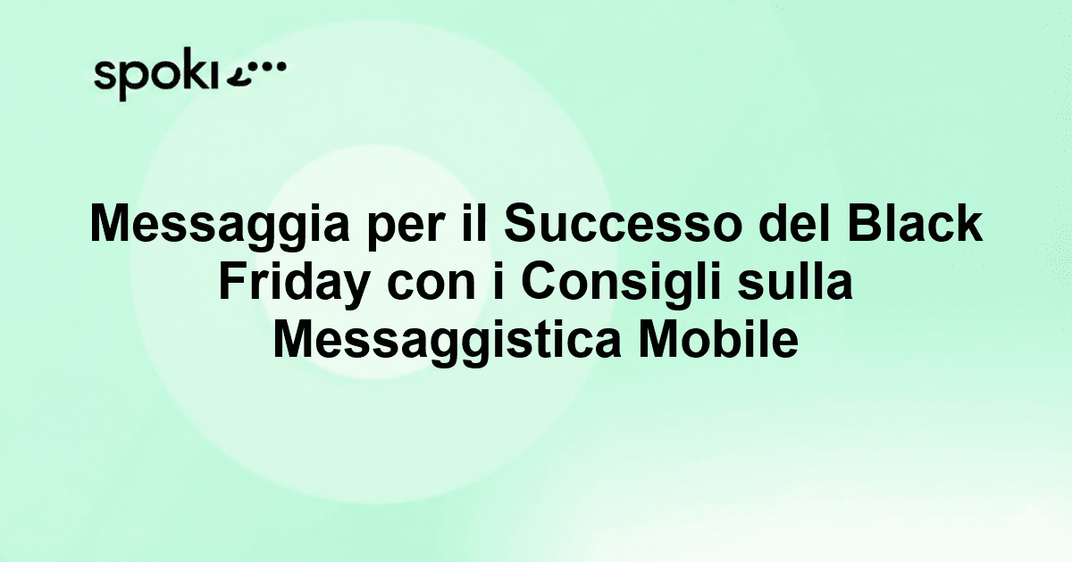 Messaggia per il Successo del Black Friday con i Consigli sulla Messaggistica Mobile