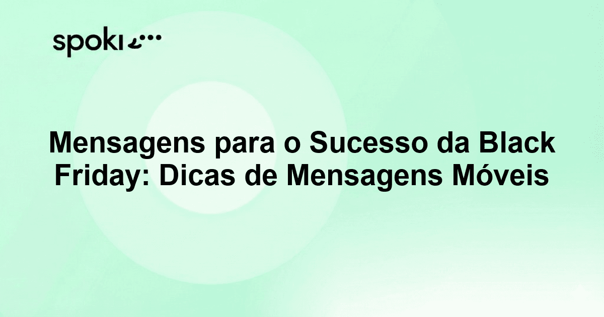 Mensagens para o Sucesso da Black Friday: Dicas de Mensagens Móveis