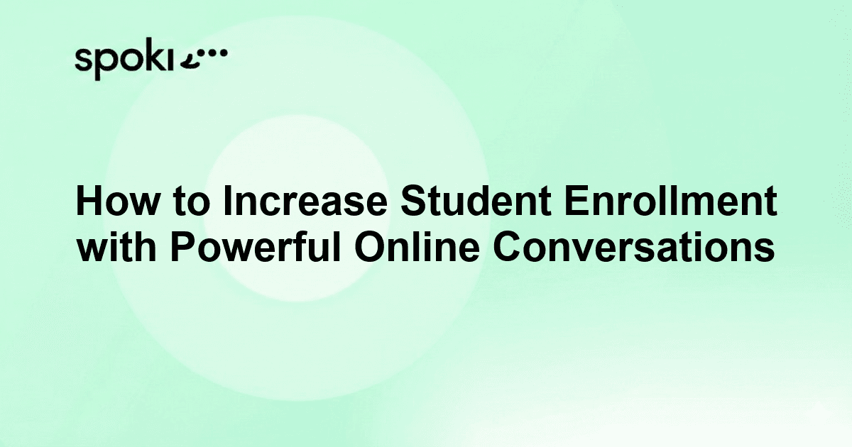 How to Increase Student Enrollment with Powerful Online Conversations