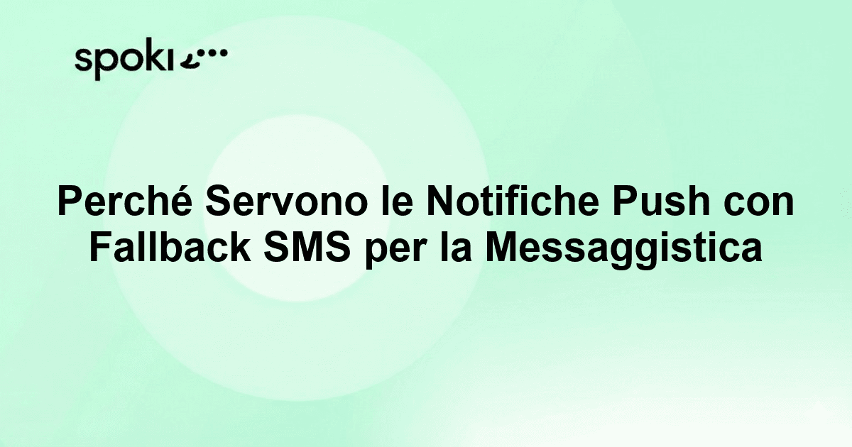 Perché Servono le Notifiche Push con Fallback SMS