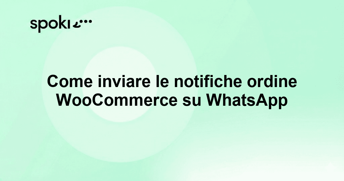 Come inviare le notifiche ordine WooCommerce su WhatsApp