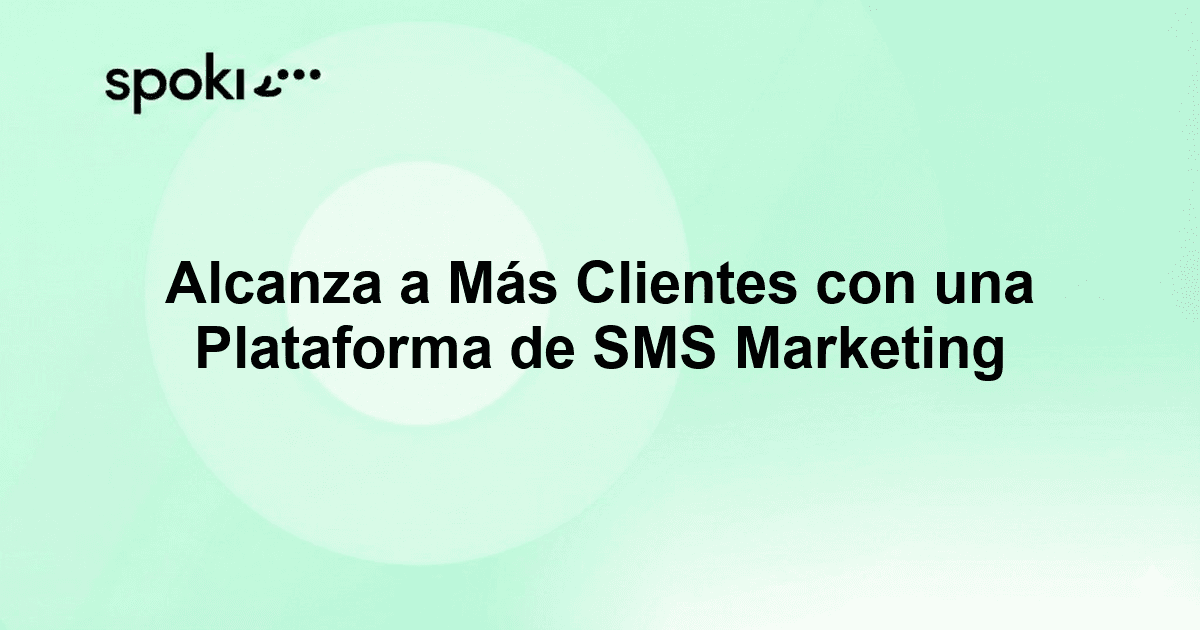 Alcanza a Más Clientes con una Plataforma de SMS Marketing