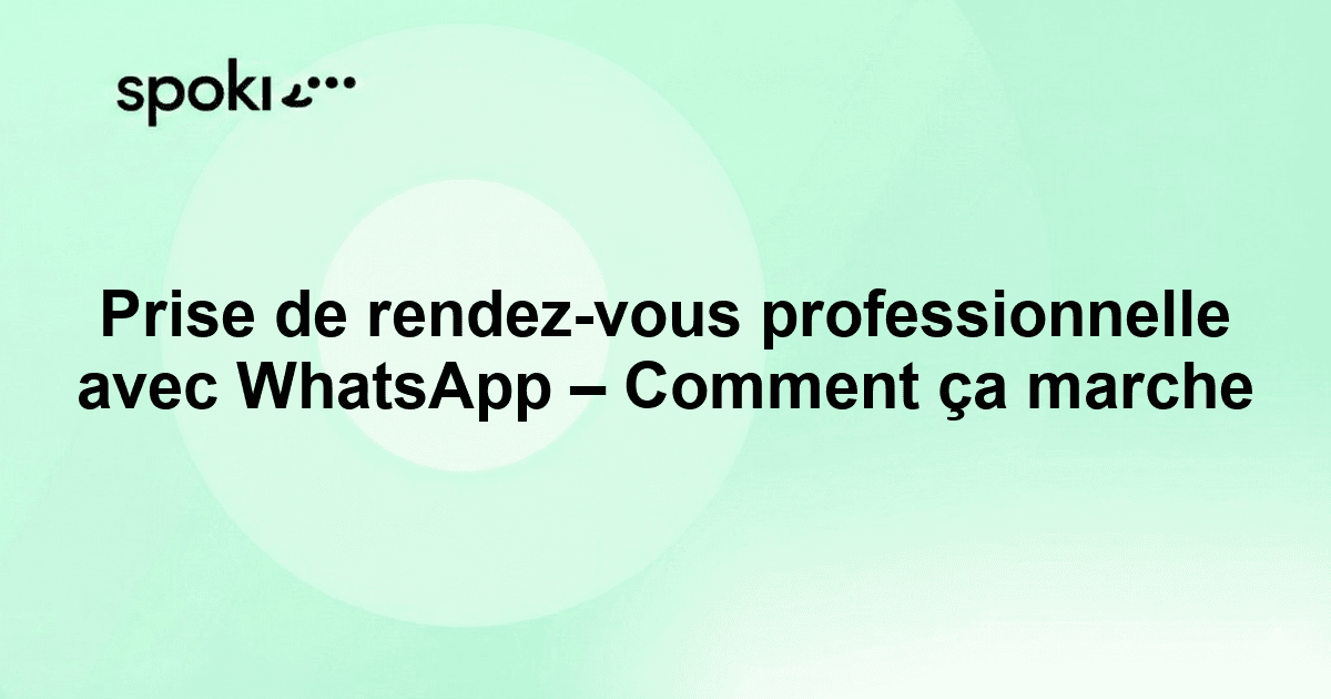 Prise de rendez-vous professionnelle avec WhatsApp : comment ça marche