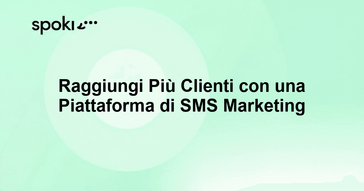 Raggiungi Più Clienti con una Piattaforma di SMS Marketing