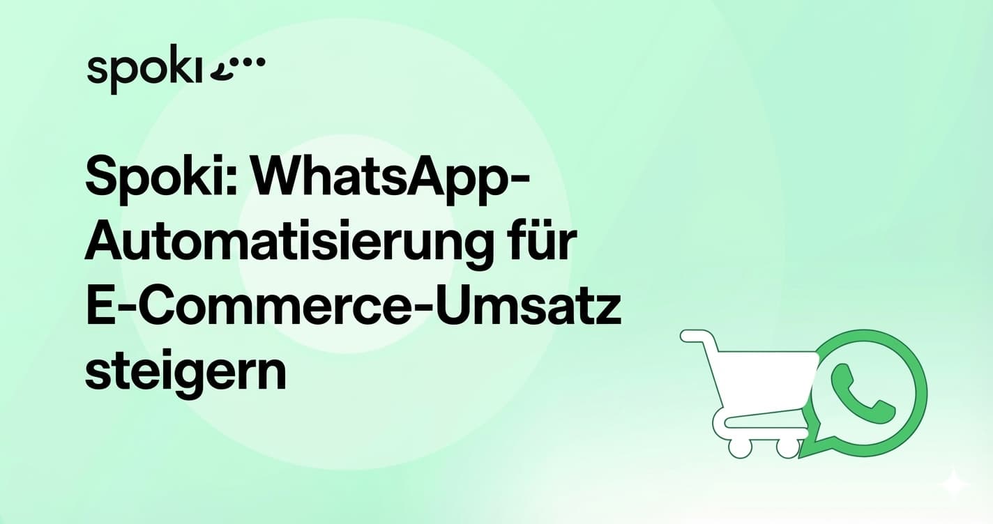Spoki: WhatsApp-Automatisierung für E-Commerce-Umsatz steigern