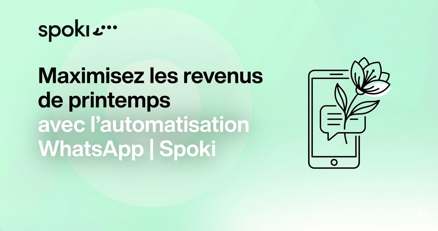 Maximisez les revenus de printemps avec l’automatisation WhatsApp | Spoki