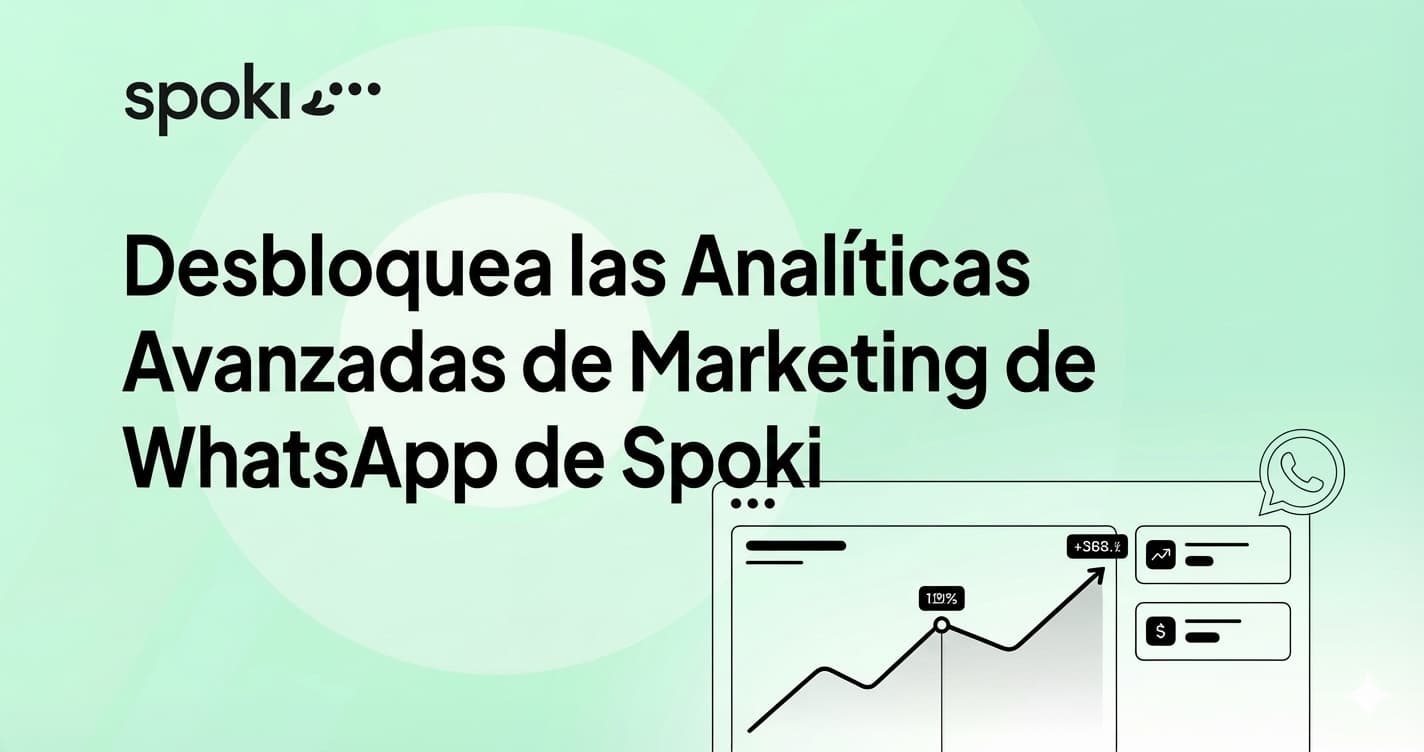 Desbloquea las Analíticas Avanzadas de Marketing de WhatsApp de Spoki