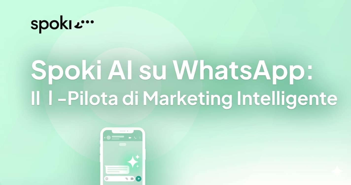 Spoki AI su WhatsApp: Il Tuo Co-Pilota di Marketing Intelligente
