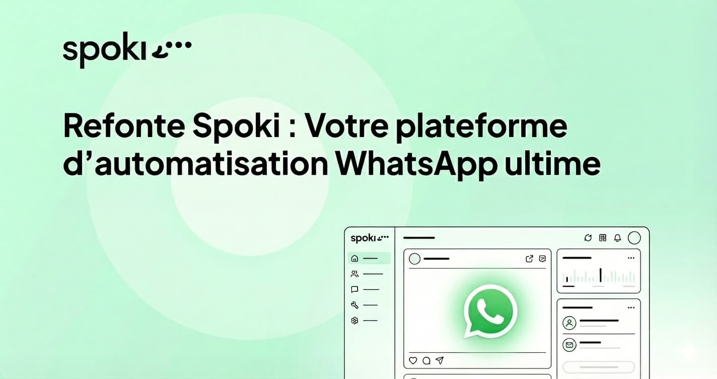 Refonte Spoki : Votre plateforme d’automatisation WhatsApp ultime