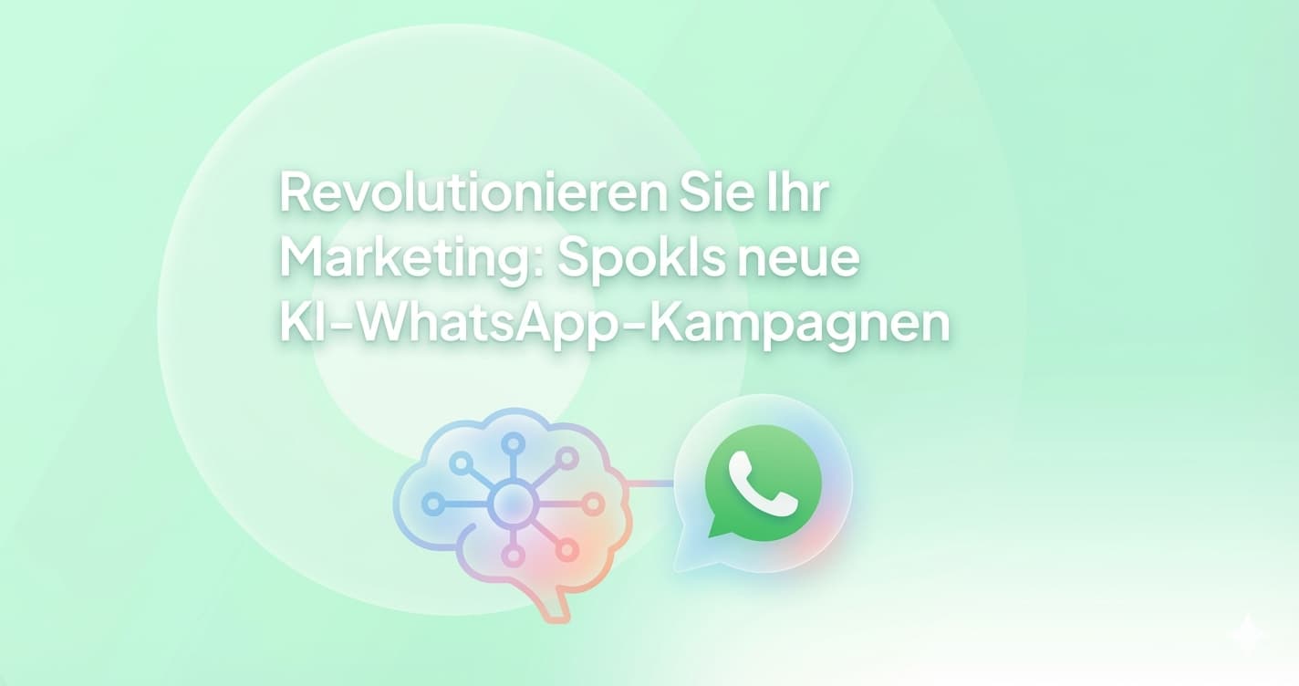 Revolutionieren Sie Ihr Marketing: Spokis neue KI-WhatsApp-Kampagnen