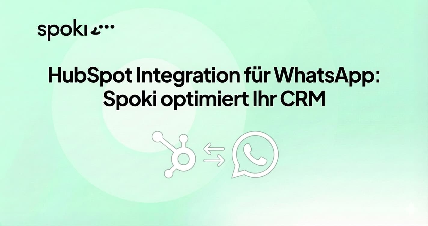 HubSpot Integration für WhatsApp: Spoki optimiert Ihr CRM