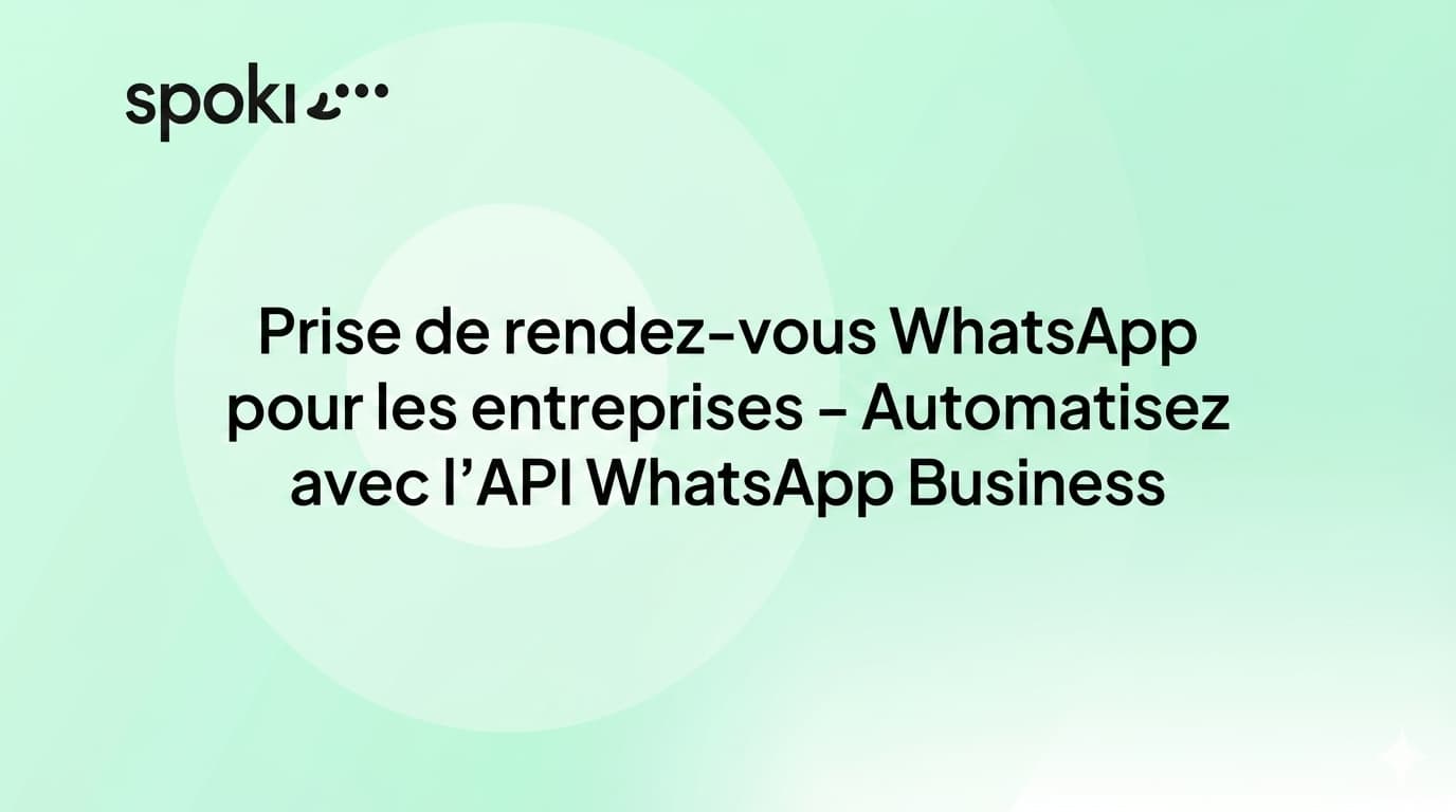 Prise de rendez-vous WhatsApp pour les entreprises : automatisez votre système