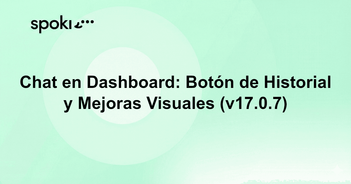 Chat en Dashboard: Botón de Historial y Mejoras Visuales (v17.0.7)