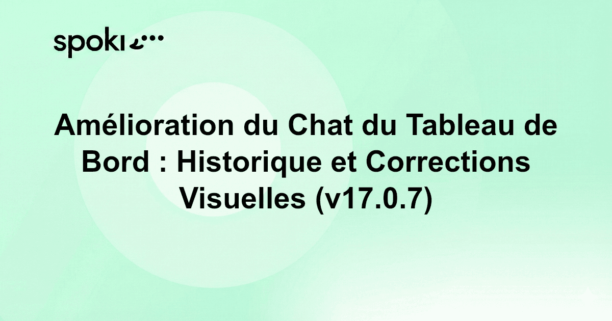 Amélioration du Chat du Tableau de Bord : Historique et Corrections Visuelles (v17.0.7)