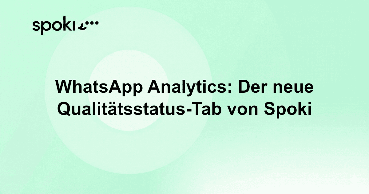 WhatsApp Analytics: Der neue Qualitätsstatus-Tab von Spoki