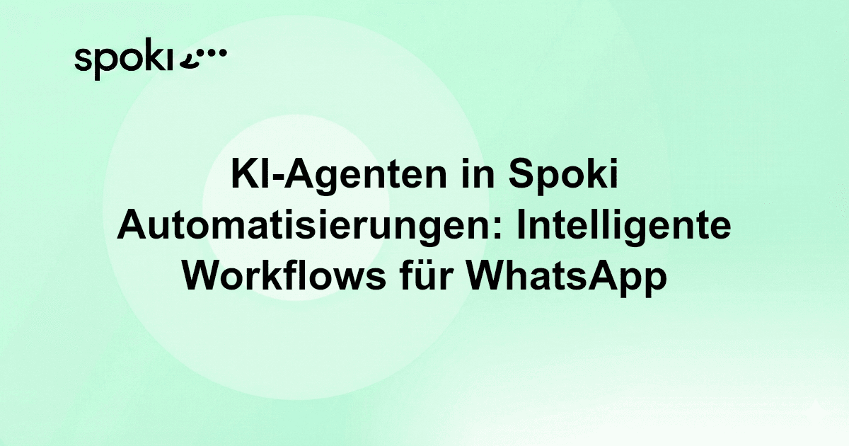 KI-Agenten in Spoki Automatisierungen: Intelligente Workflows für WhatsApp