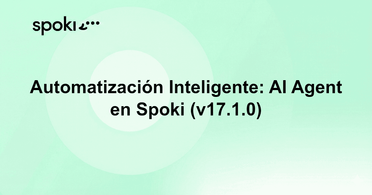 Automatización Inteligente: AI Agent en Spoki (v17.1.0)