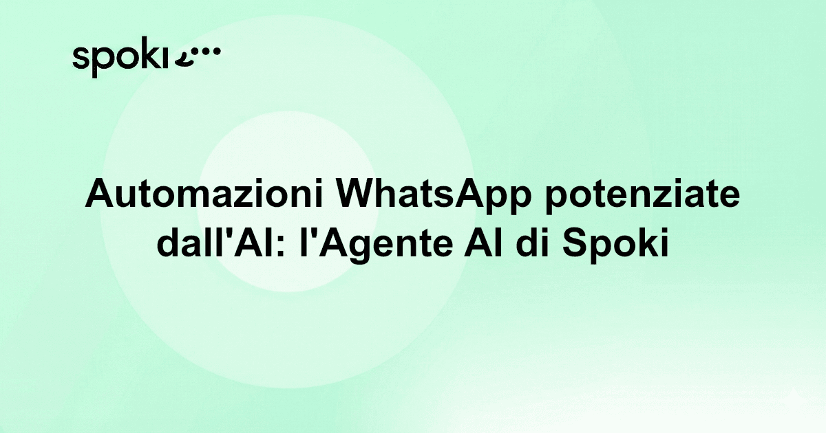 Automazioni WhatsApp potenziate dall'AI: l'Agente AI di Spoki