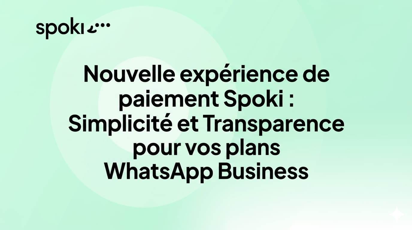 Nouvelle expérience de paiement Spoki : Simplicité et Transparence pour vos plans WhatsApp Business