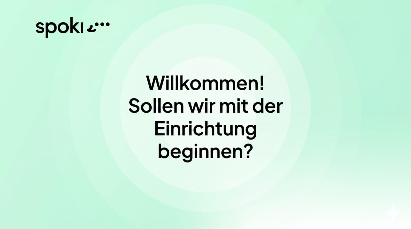 Willkommen! Sollen wir mit der Einrichtung beginnen?