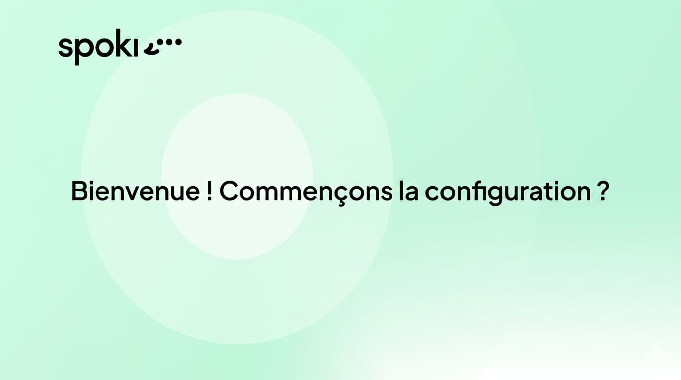 Bienvenue ! Commençons la configuration ?