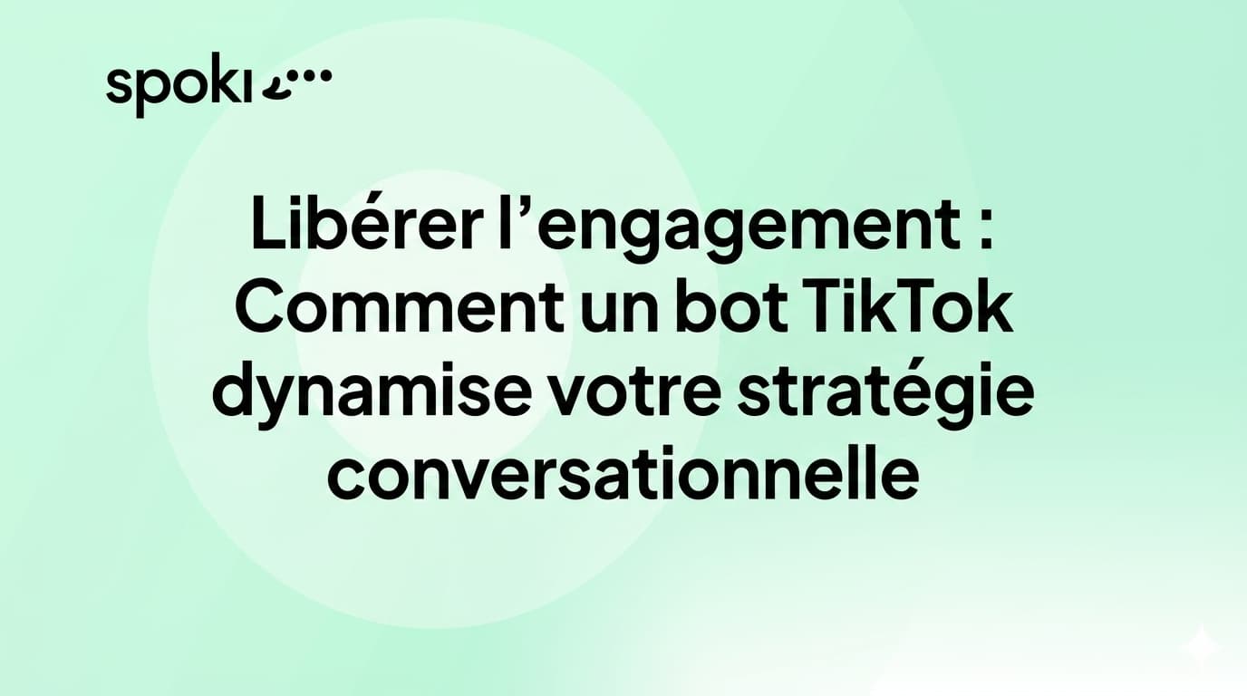 Libérer l'engagement : Comment un **bot TikTok** suralimente votre stratégie conversationnelle