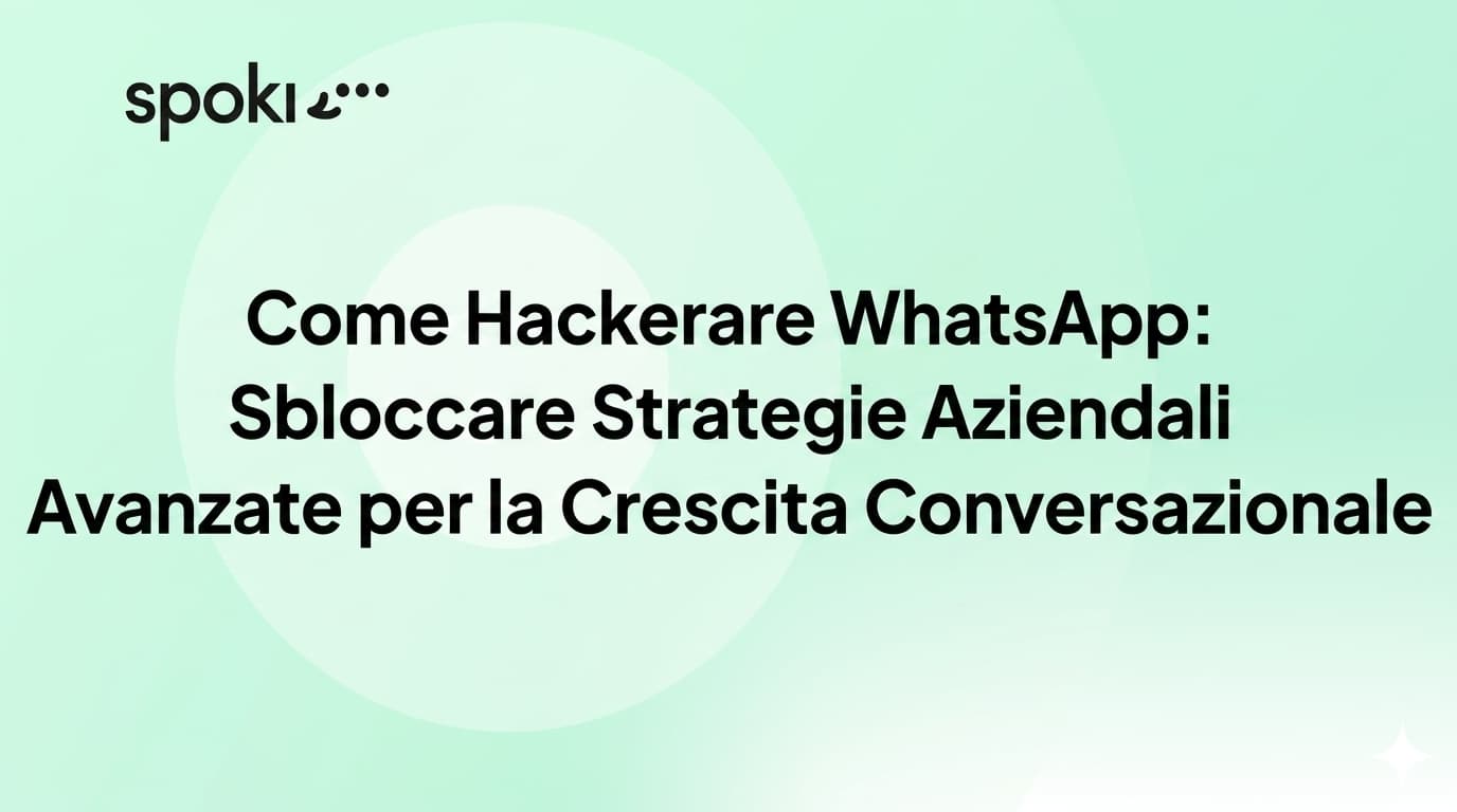 Come **sfruttare WhatsApp al massimo**: Svelare Strategie di Business Avanzate per la Crescita Conversazionale
