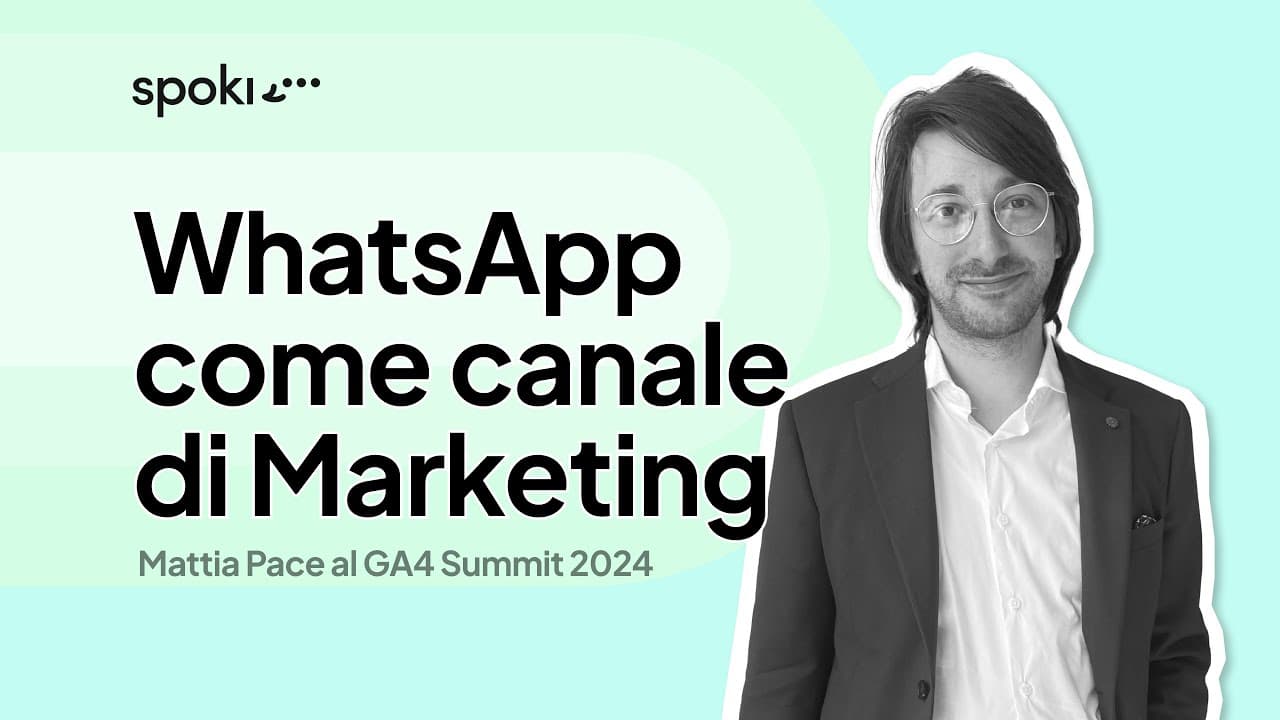 Spoki - WhatsApp come canale di marketing - GA4 Summit 2024
