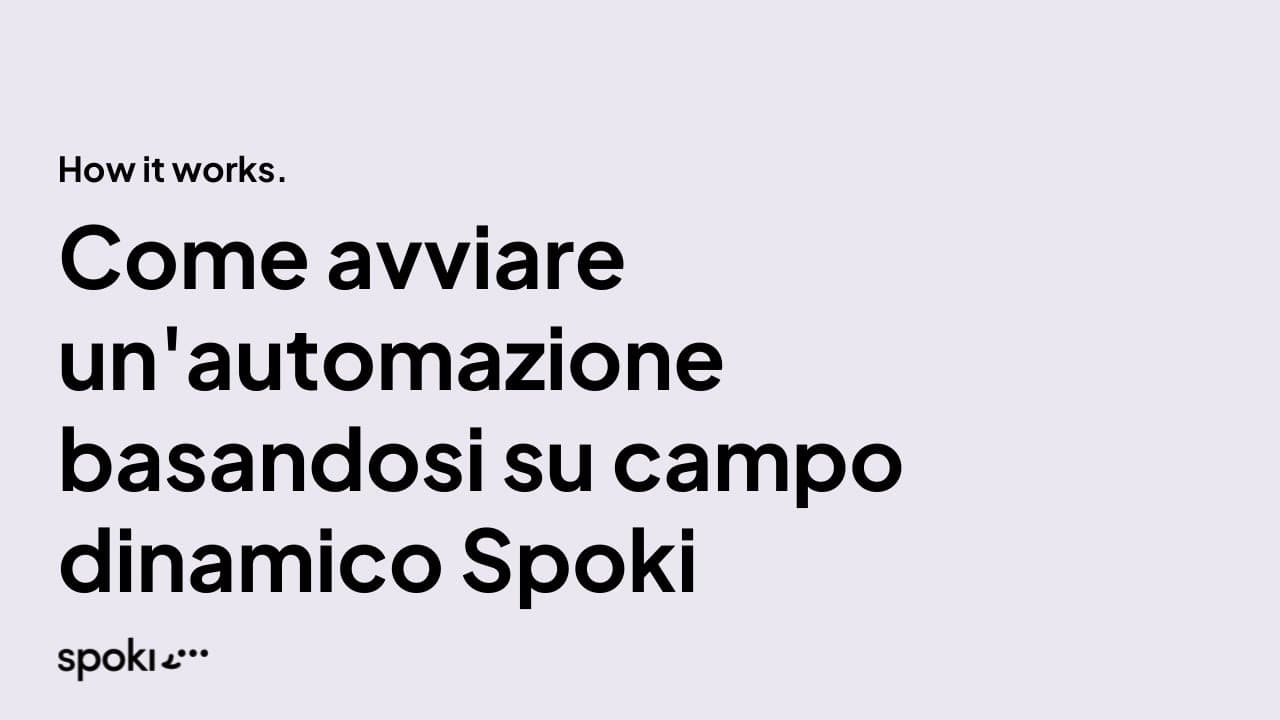 Come avviare un'automazione basandosi su campo dinamico Spoki